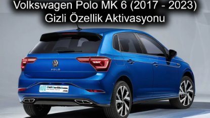 VOLKSWAGEN POLO MK 6 GİZLİ ÖZELLİKLER